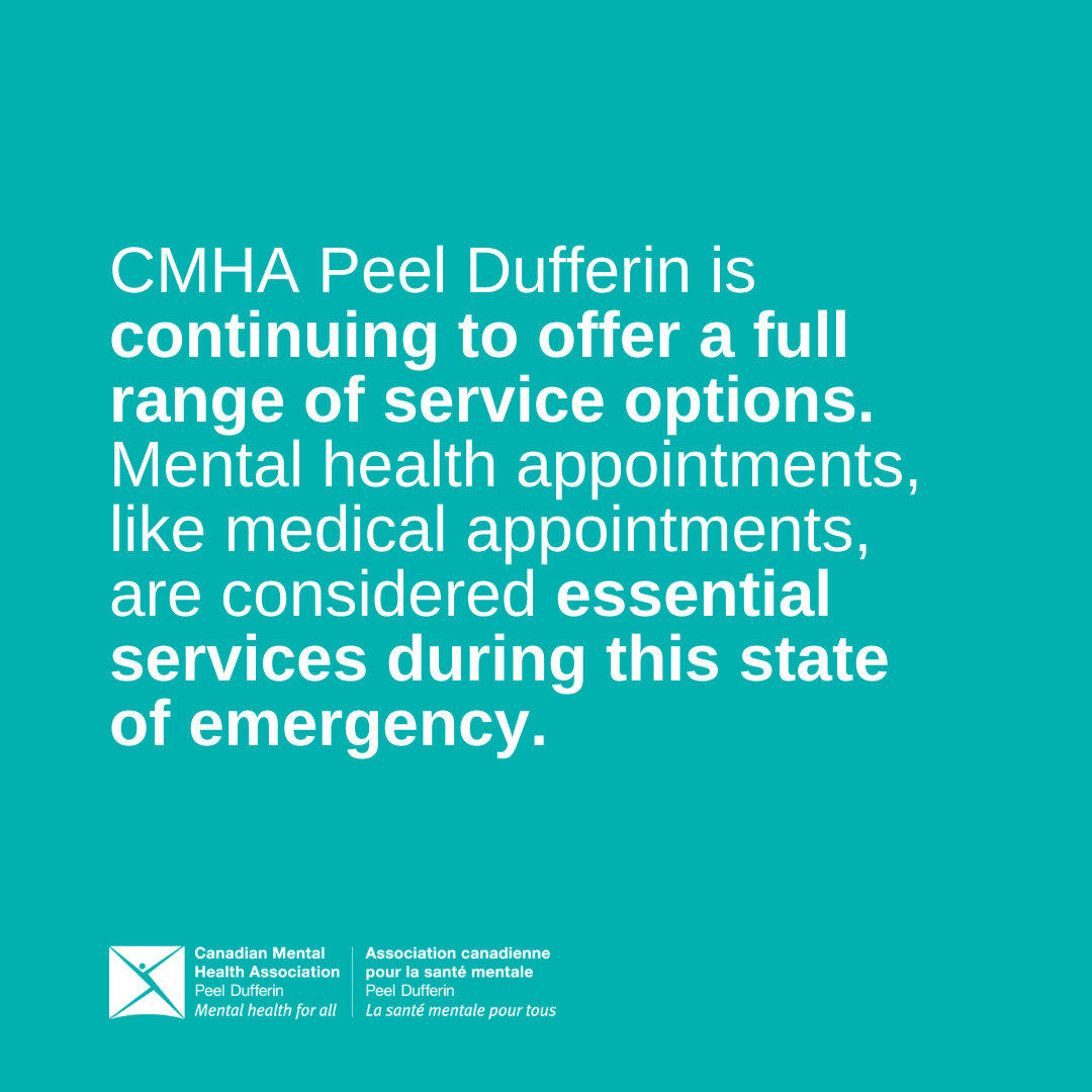CMHA Peel Dufferin is continuing to offer a full range of service options.